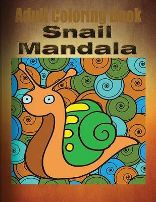 Book cover for Adult Coloring Book: Snail Mandala