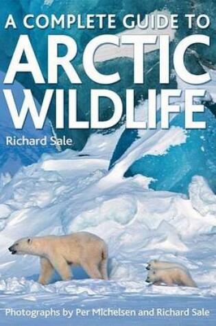 Cover of Complete Guide to Arctic Life