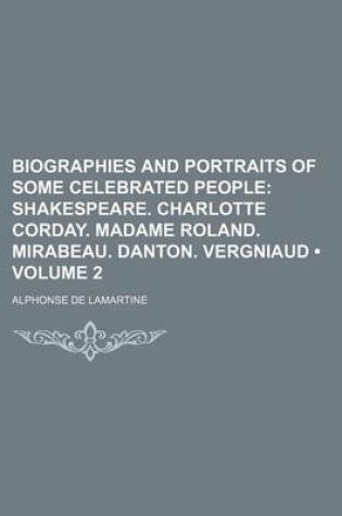 Cover of Shakespeare. Charlotte Corday. Madame Roland. Mirabeau. Danton. Vergniaud Volume 2