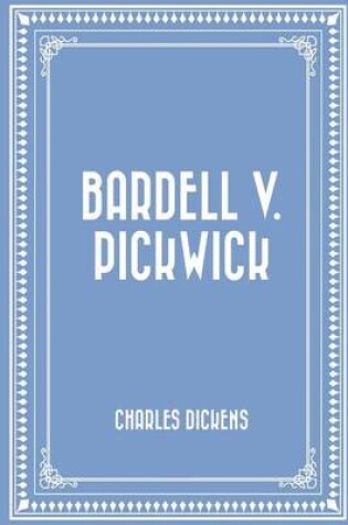 Cover of Bardell V. Pickwick