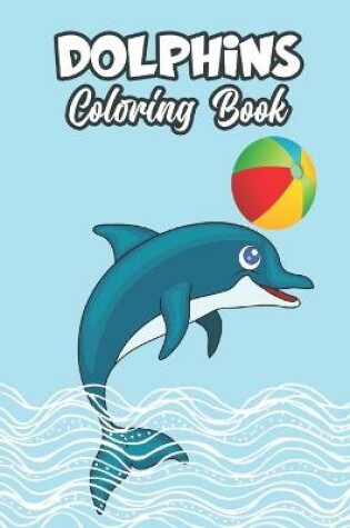 Cover of Dolphins Coloring Book