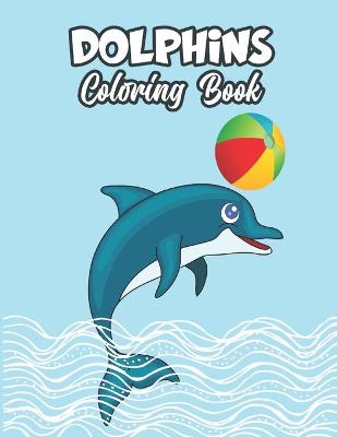 Book cover for Dolphins Coloring Book