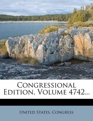 Book cover for Congressional Edition, Volume 4742...