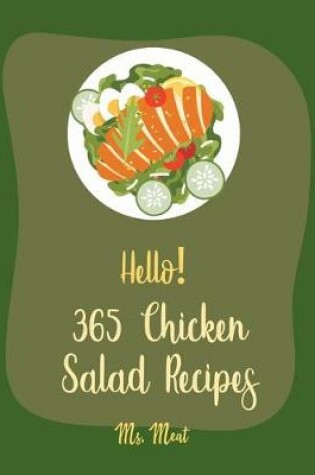Cover of Hello! 365 Chicken Salad Recipes