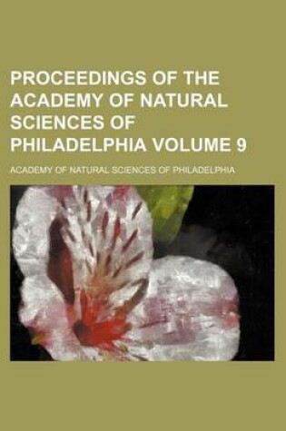 Cover of Proceedings of the Academy of Natural Sciences of Philadelphia Volume 9