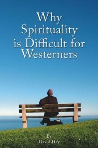 Cover of Why Spirituality is Difficult for Westerners