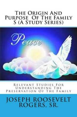 Cover of The Origin And Purpose Of The Family S (A Study Series)
