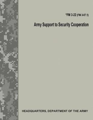 Book cover for Army Support to Security Cooperation (FM 3-22 / FM 3-07.1)