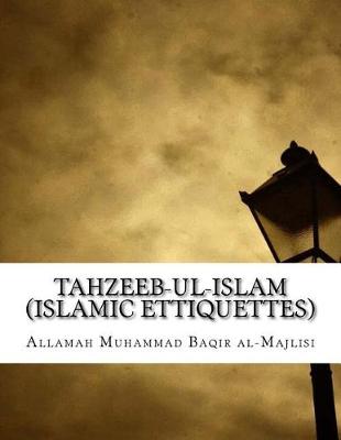 Book cover for Tahzeeb-UL-Islam (Islamic Ettiquettes)