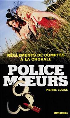 Book cover for Police Des Moeurs N229 Reglements de Compte a la Chorale