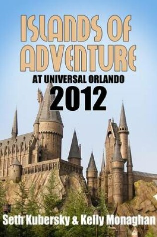 Cover of Islands of Adventure at Universal Orlando 2012
