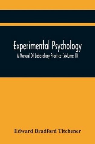 Cover of Experimental Psychology; A Manual Of Laboratory Practice (Volume Ii)