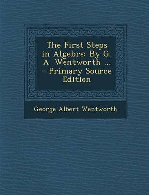 Book cover for The First Steps in Algebra