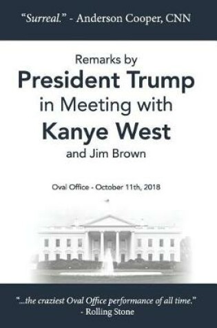 Cover of Remarks by President Trump in Meeting with Kanye West and Jim Brown