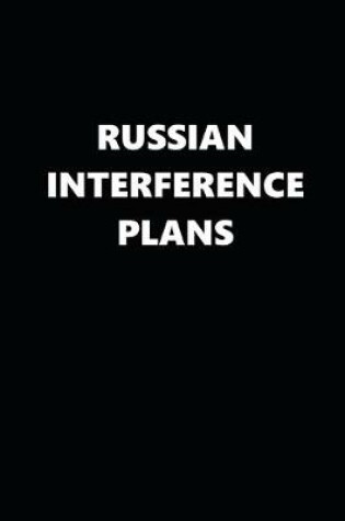 Cover of 2020 Daily Planner Political Russian Interference Plans Black White 388 Pages