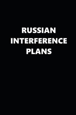 Book cover for 2020 Daily Planner Political Russian Interference Plans Black White 388 Pages
