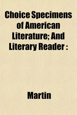 Book cover for Choice Specimens of American Literature; And Literary Reader