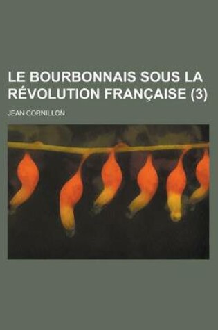 Cover of Le Bourbonnais Sous La Revolution Francaise (3)