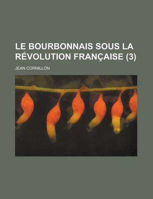 Book cover for Le Bourbonnais Sous La Revolution Francaise (3)