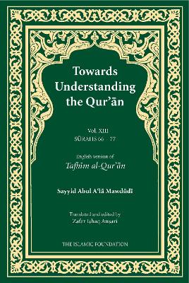 Cover of Towards Understanding the Qur'an (Tafhim al-Qur'an) Volume 13