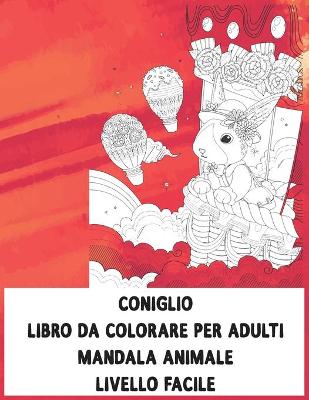 Book cover for Libro da colorare per adulti - Livello facile - Mandala Animale - Coniglio