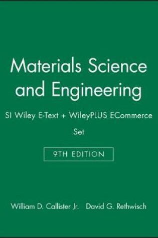 Cover of Materials Science and Engineering, 9e Si Wiley E-Text + Wileyplus Ecommerce Set