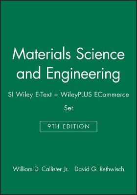 Book cover for Materials Science and Engineering, 9e Si Wiley E-Text + Wileyplus Ecommerce Set