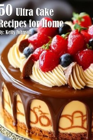 Cover of 50 Ultra Cake Recipes for Home