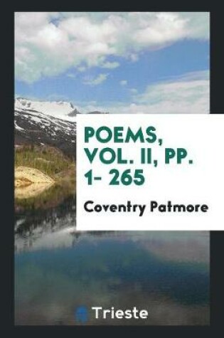 Cover of Poems, Vol. II, Pp. 1- 265