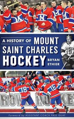 Book cover for A History of Mount Saint Charles Hockey