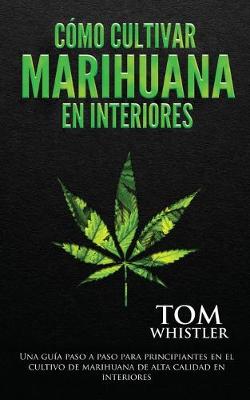 Book cover for Como cultivar marihuana en interiores