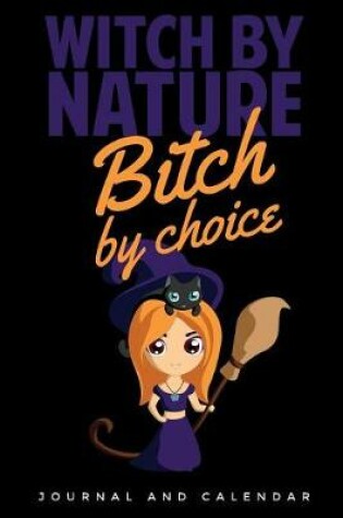 Cover of Witch By Nature Bitch By Choice