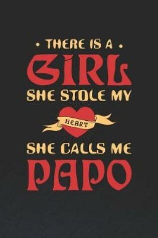 Cover of There Is A Girl She Stole My Heart She Calls Me Papo