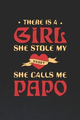 Book cover for There Is A Girl She Stole My Heart She Calls Me Papo