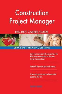 Book cover for Construction Project Manager RED-HOT Career Guide; 2544 REAL Interview Questions