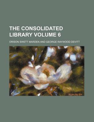 Book cover for The Consolidated Library Volume 6