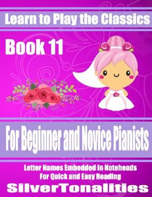 Book cover for Learn to Play the Classics Book 11