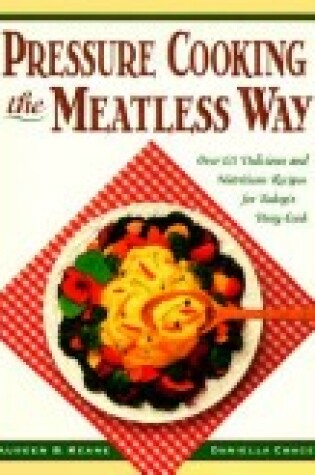 Cover of Pressure Cooking the Meatless Way