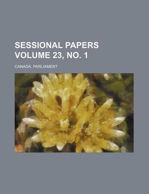 Book cover for Sessional Papers Volume 23, No. 1