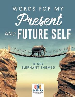 Book cover for Words for My Present and Future Self Diary Elephant Themed