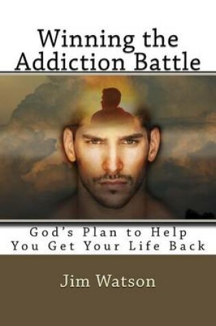 Cover of Winning the Addiction Battle