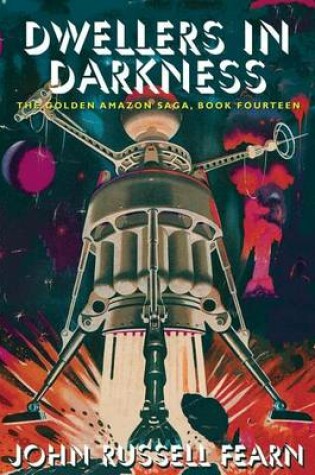 Cover of Dwellers in Darkness: The Golden Amazon Saga, Book Fourteen