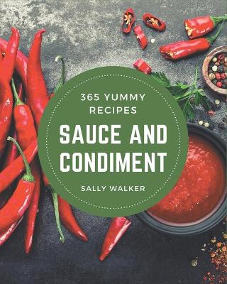 Book cover for 365 Yummy Sauce and Condiment Recipes