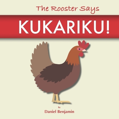 Book cover for The Rooster Says Kukariku!