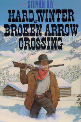 Cover of Hard Winter at Broken Arrow Crossing