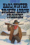 Book cover for Hard Winter at Broken Arrow Crossing