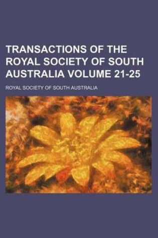 Cover of Transactions of the Royal Society of South Australia Volume 21-25