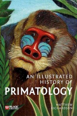 Cover of An Illustrated History of Primatology
