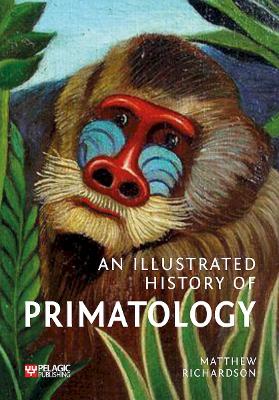 Book cover for An Illustrated History of Primatology