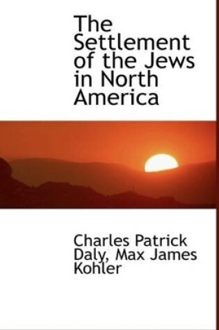 Cover of The Settlement of the Jews in North America